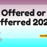 Offered or Offerred