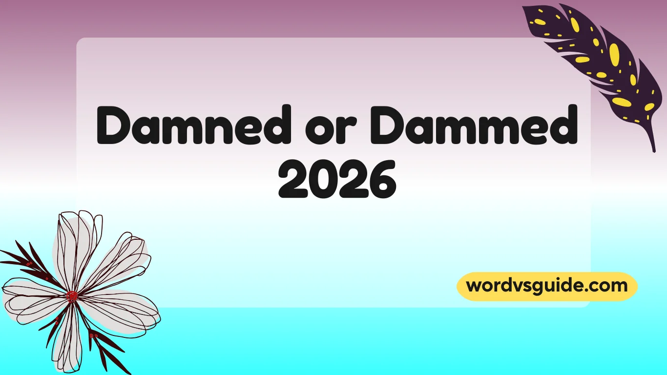 Damned or Dammed