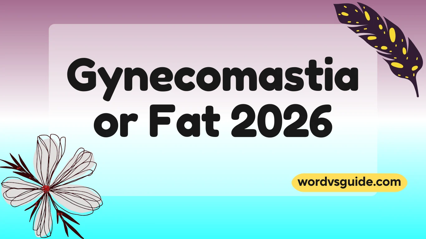 Gynecomastia or Fat