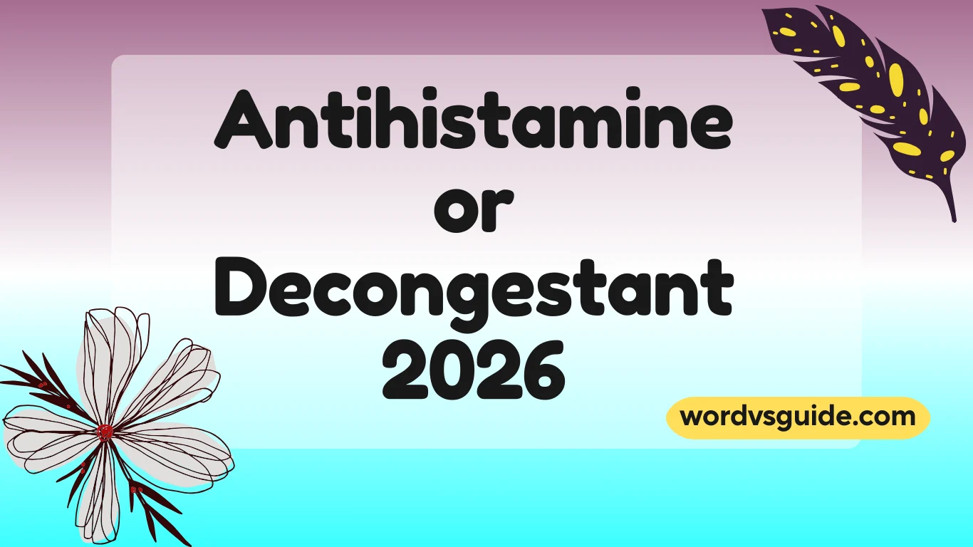 Antihistamine or Decongestant