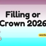 Filling or Crown