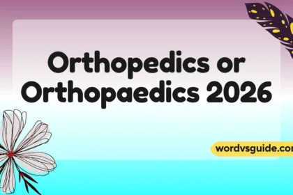 Orthopedics or Orthopaedics