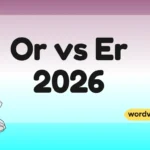 Or vs Er