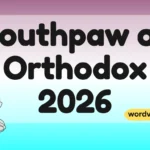Southpaw or Orthodox
