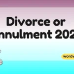 Divorce or Annulment