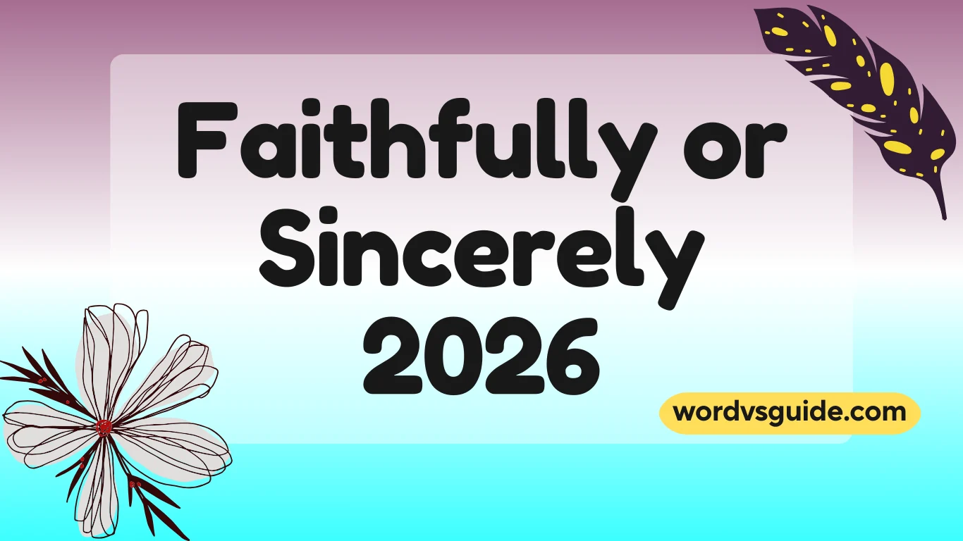 Faithfully or Sincerely