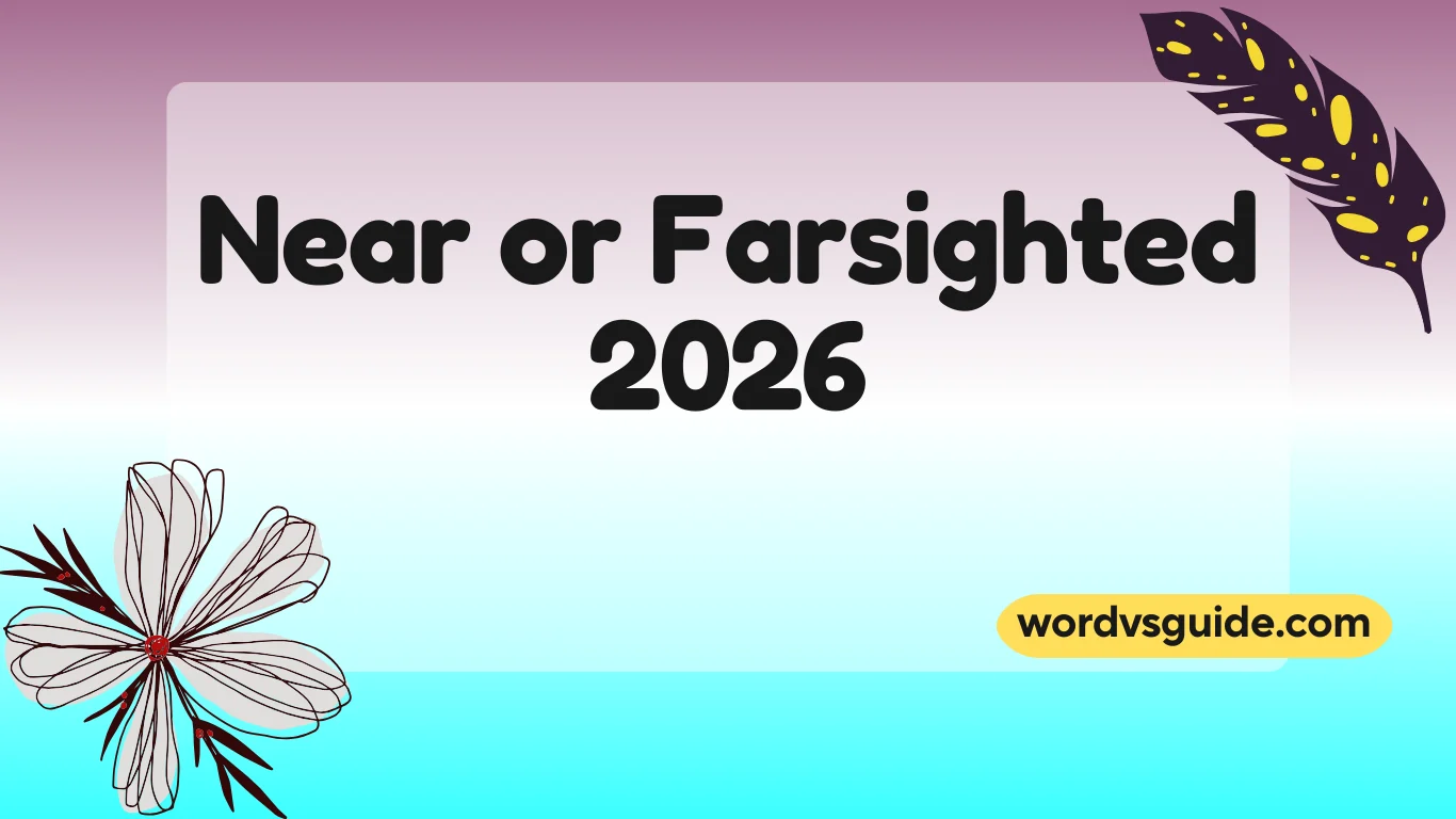 Near or Farsighted