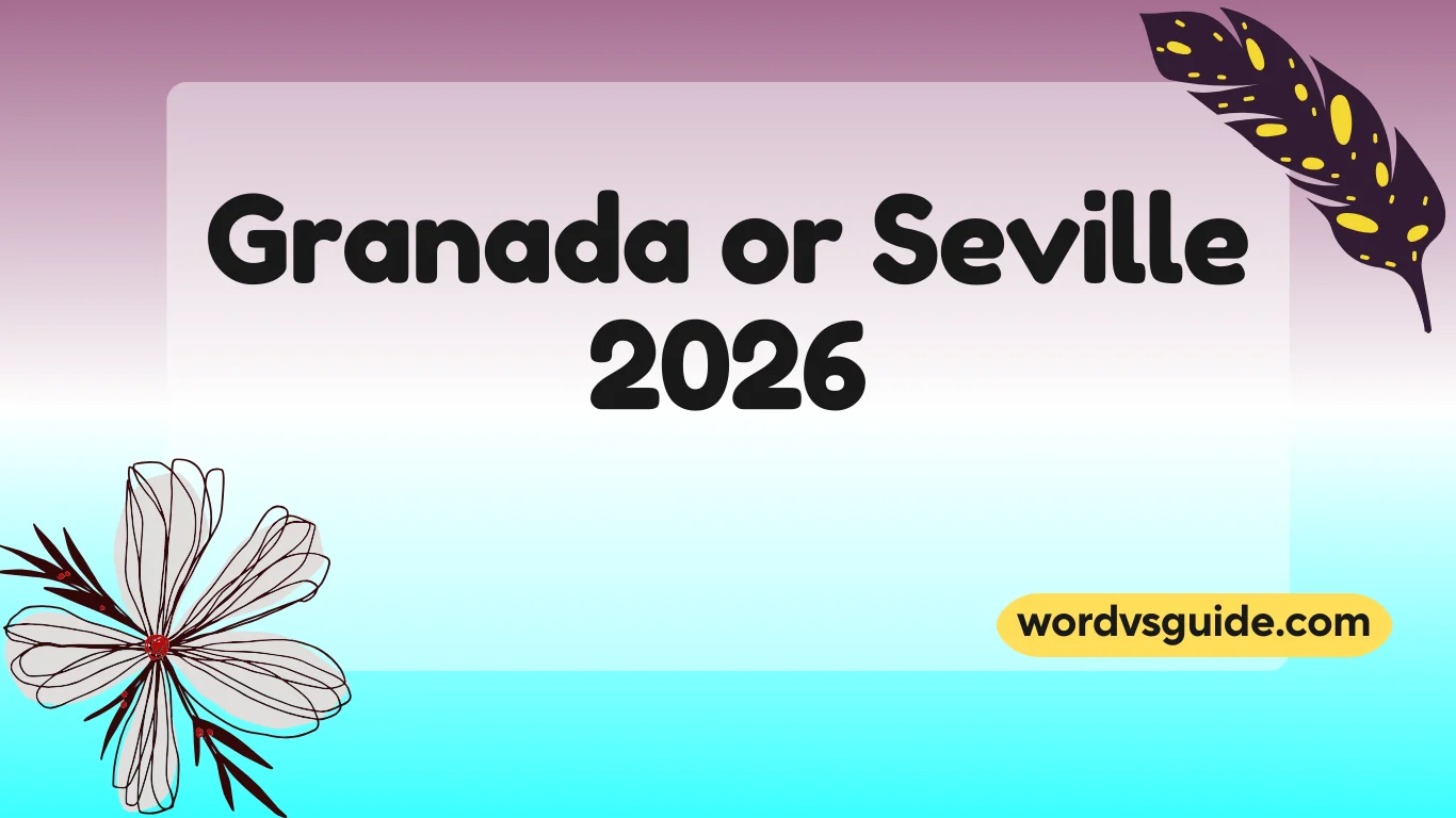 Granada or Seville