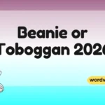 Beanie or Toboggan