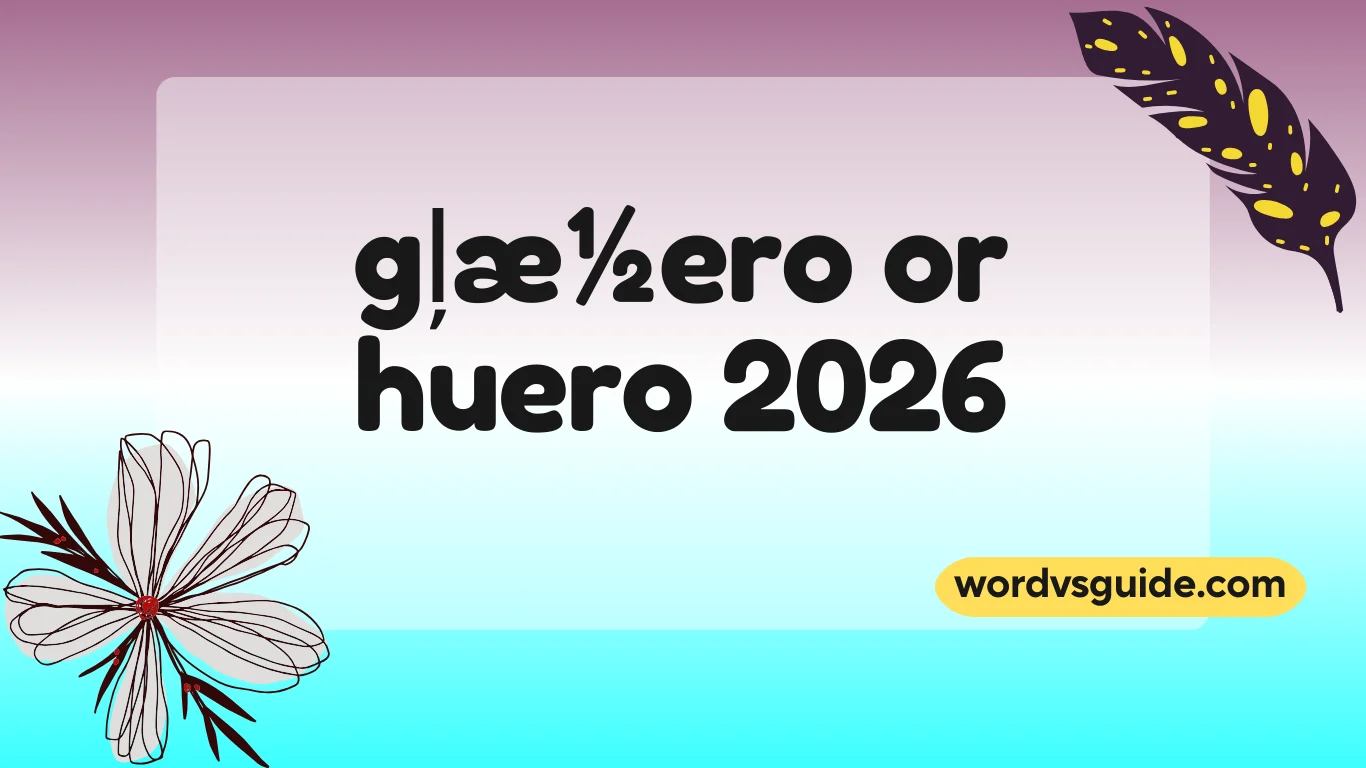 gļæ½ero or huero