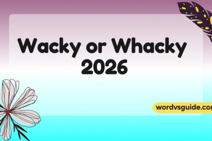 Wacky or Whacky