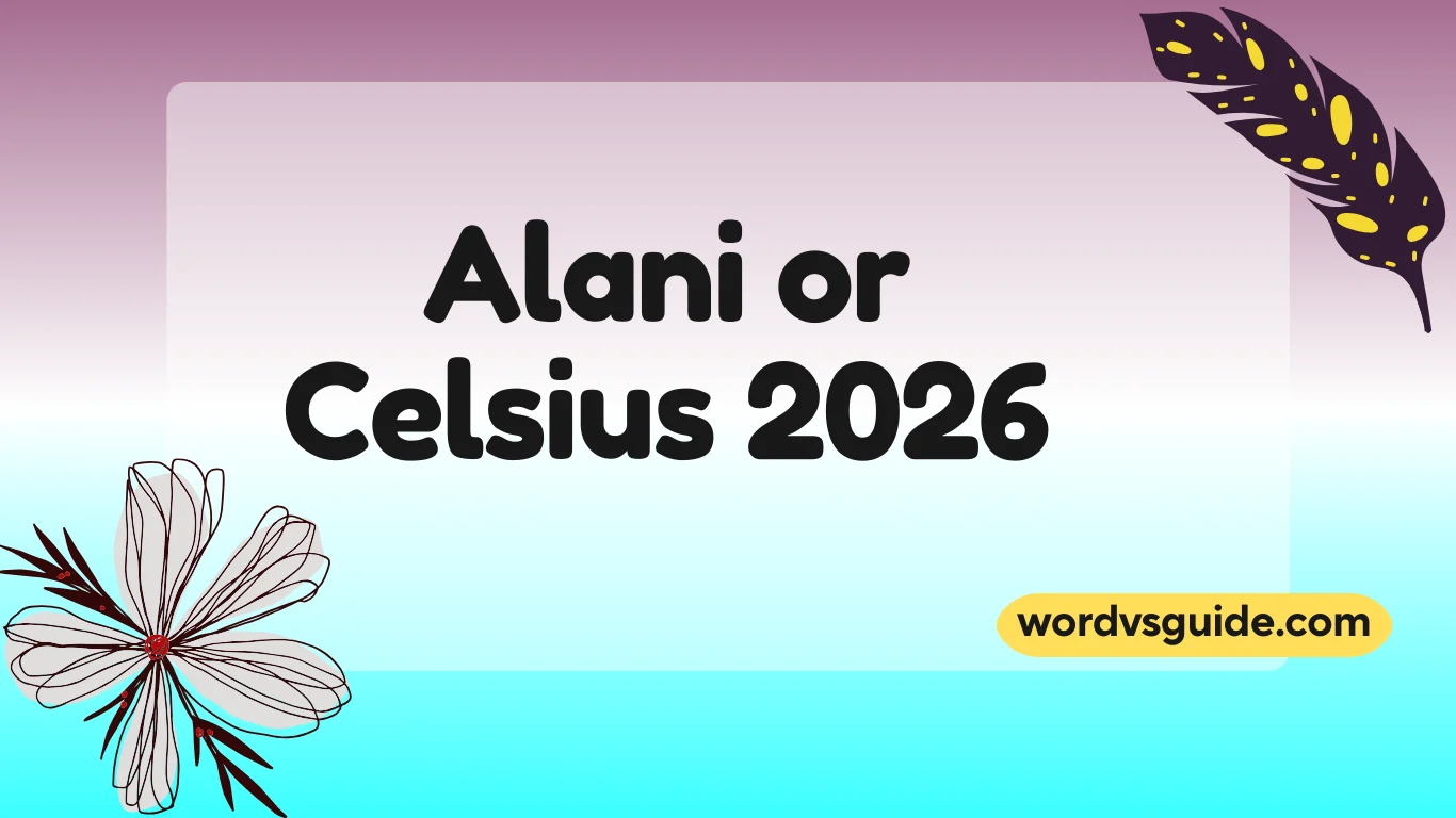 Alani or Celsius