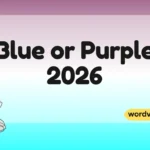 Blue or Purple