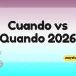 Cuando vs Quando