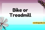 Bike or Treadmill