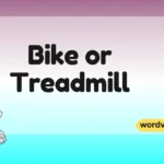 Bike or Treadmill